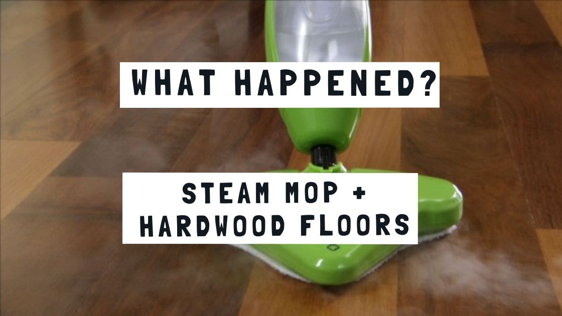 We Used A Steam Mop on Hardwood Floors and THIS Happened